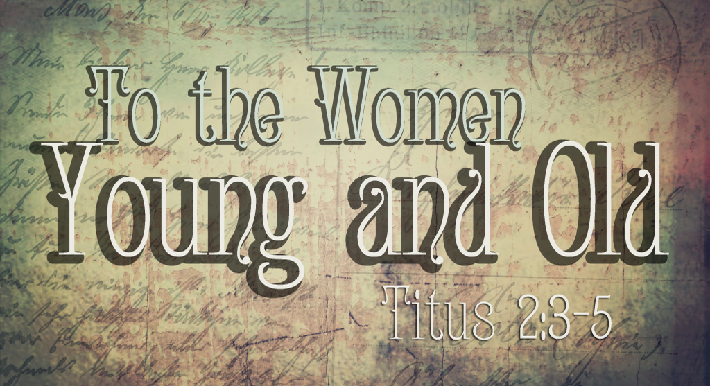 The Titus 2 Woman